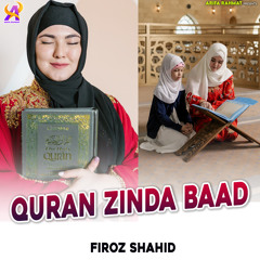 Quran Zinda Baad (New Beautiful Nasheed)