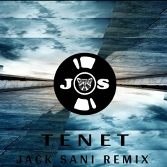 Tenet - (Jack Sani Remix)