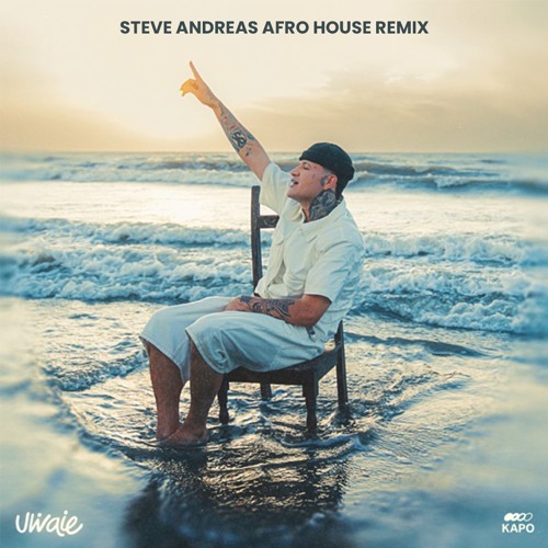 Kapo - UWAIE ( Steve Andreas Afro House Remix)