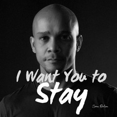 I Want You to Stay