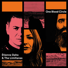 The Limiñanas, Lionel Limiñana, Etienne Daho - One Blood Circle