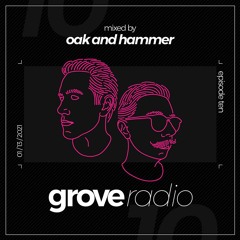Oak and Hammer presents Grove Radio 10 (January 2021)