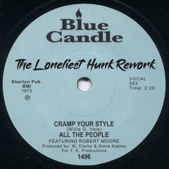 All The People feat. Robert Moore - Cramp Your Style (The Loneliest Hunk Rework)(Free Download)