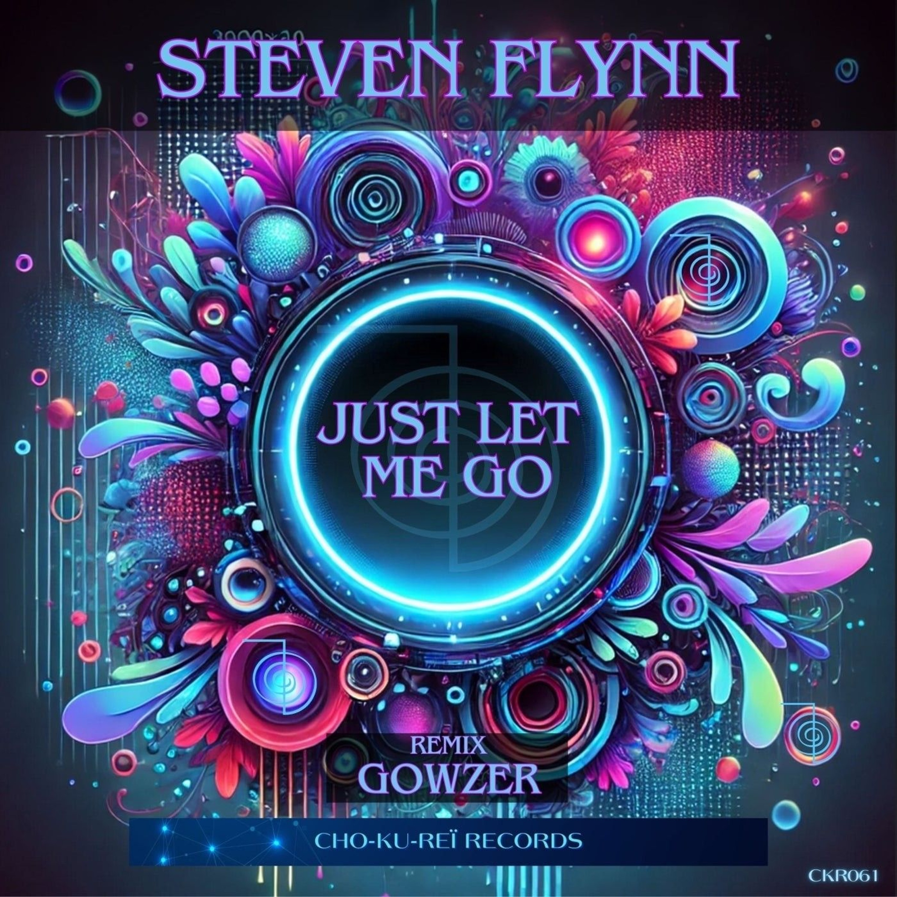 Steven Flynn - Just Let Me Go (Gowzer Remix) [Cho-ku-reï Records]
