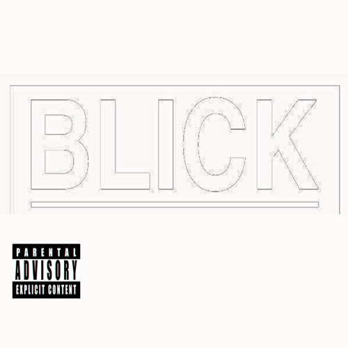 BLICK PT. 4 [PROD.DEADMANAHBI x HOODRATLAFLARE]