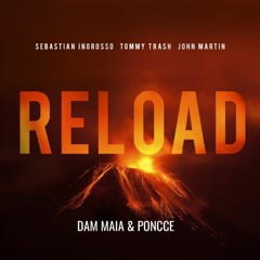 Sebastian Ingrosso, Tommy Trash, John Martin, Allan Natal-Absolute Reload (DAM MAIA & PONCCE MASHUP)