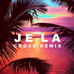 Je La (Crose Remix)