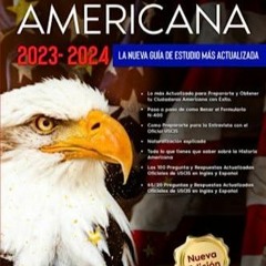 [PDF] DOWNLOAD CIUDADAN?A AMERICANA: La Nueva Gu?a de Estudio m?s Actualizada 2023-2024 (