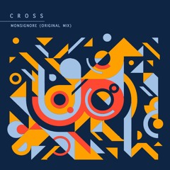 Cross - Monsignore (Original Mix)