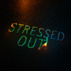 Stressed Out