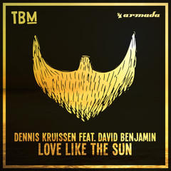 Dennis Kruissen feat. David Benjamin - Love Like The Sun