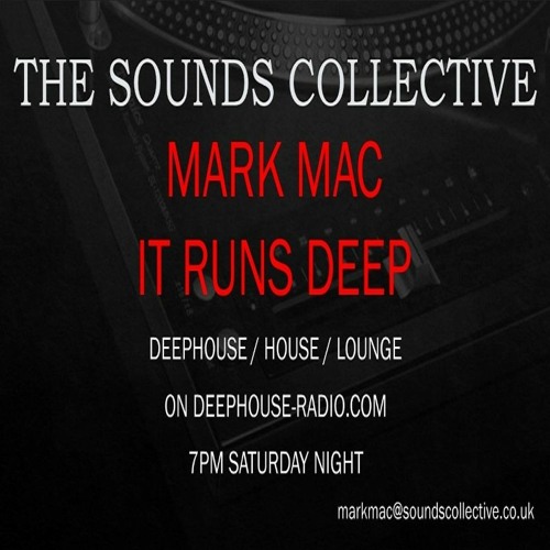 THE SOUNDS COLLECTIVES IT RUNS DEEP WITH MARK MAC
