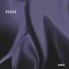 ADØZ - Float