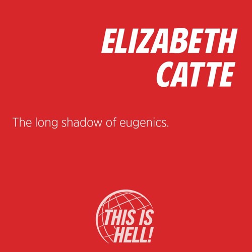 1296: The long shadow of eugenics / Elizabeth Catte