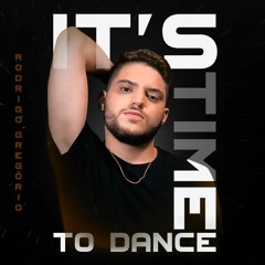 IT'S TIME TO DANCE - Rodrigo Gregório Setmix 2k21