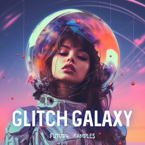 Future Samples_GLITCH GALAXY_Demo