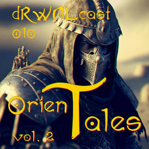 dRWALcast 010: OrienTales vol. 2 | 09.2021
