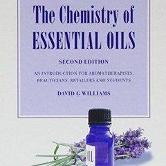 [Get] PDF EBOOK EPUB KINDLE The Chemistry of Essential Oils: An Introduction for Aromatherapists, Be