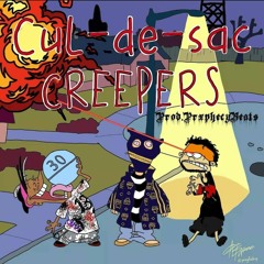 CUL-DE-SAC CREEPERS (feat. BRUHMANEGOD) [Prod. Prxphecy Beats]