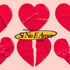Si No E Amor