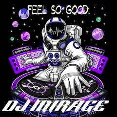 FEEL SO GOOD