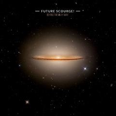 Future Scourge! - "Beyond The Milky Way"