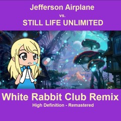 Jefferson Airplane vs. STILL LIFE UNLIMITED - White Rabbit Club Mix (High Definition / Remastered)