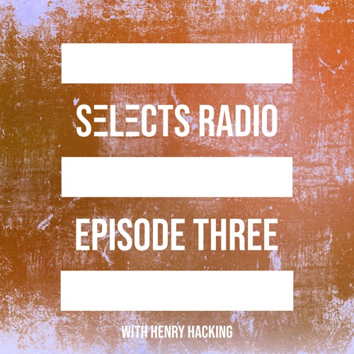 Selects Radio EP 003