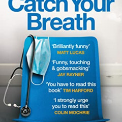 download EBOOK 📫 Catch Your Breath: The Secret Life of a Sleepless Anaesthetist by