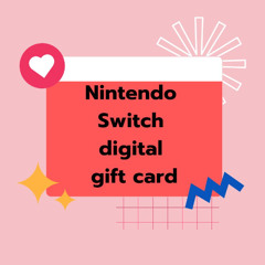 How to Score a Nintendo Switch Digital Gift Card Instantly