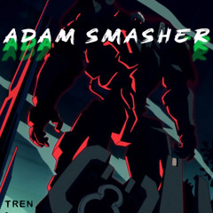 ADAM SMASHER X Battle Cry