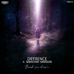 Diffrence Ft. Sebastian Hansson - Break Me Down (Extended Mix)