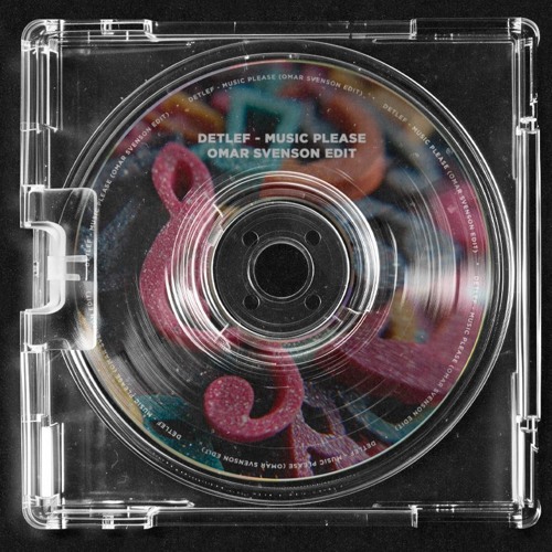 Detlef - Music Please (Omar Svenson EDIT)