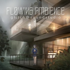 [M3 2023秋]Flowing Ambience Xfade