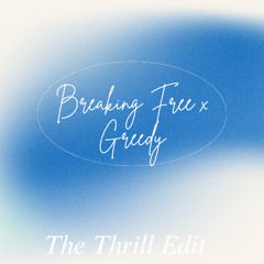 The Thrill x Breaking Free x Greedy (FW Edit) (Bvrnout Remix)