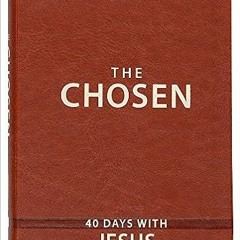 [PDF] ✔️ Download The Chosen: 40 Days with Jesus (Imitation Leather) – Impactful and Inspirational D