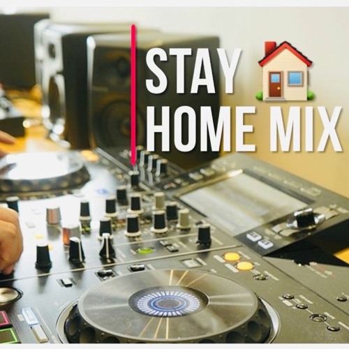 STAY HOME MIX