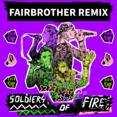 Soldiers Of Fire (Fairbrother remix)