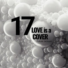 LOVE IS, A COVER