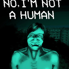 No, I'm Not a Human OST - Supervisitor