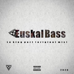 [ESKB:009] EUSKAL BASS - Le King Part (Original Mix)