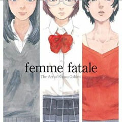 View EBOOK √ Femme Fatale: The Art of Shuzo Oshimi by  Shuzo Oshimi [KINDLE PDF EBOOK