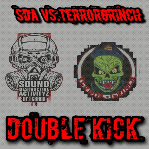 SDA & Terrorgrinch - Double Kick (Stream Edit)