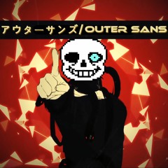 Outer Sans 【Undertale Cover】
