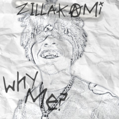 ZillaKami - Why Me