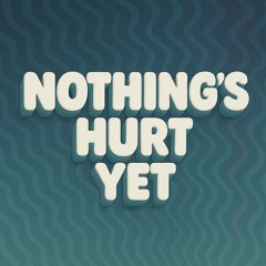 Nothing hurts yet