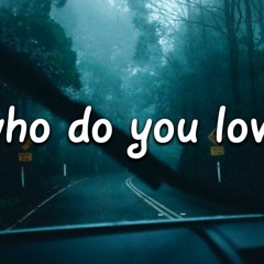 Who Do U Love (Cover)