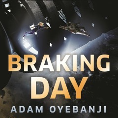 BRAKING DAY by Adam Oyebanji, read by Ariyan Kassam - audiobook extract