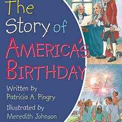 free PDF 🖍️ Story Of Americas Birthday by  Patricia A. Pingry KINDLE PDF EBOOK EPUB