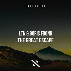 [FREE DOWNLOAD] LTN & Boris Foong - The Great Escape